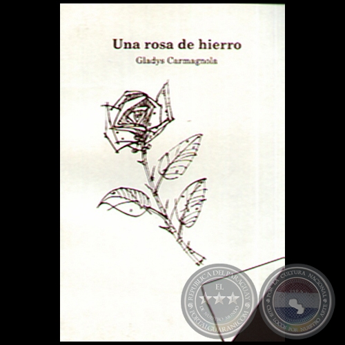 UNA ROSA DE HIERRO - Volumen 13 - Autora: GLADYS CARMAGNOLA - Año: 2005